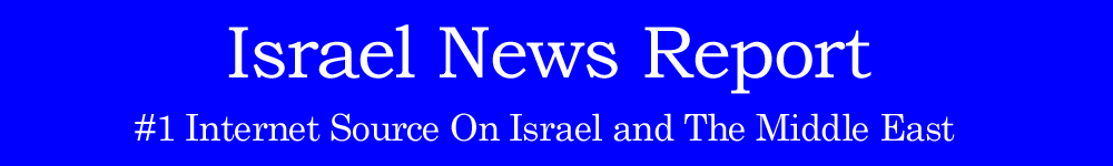 Israel News Report